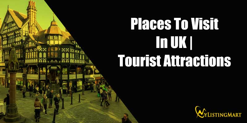 Places To Visit In UK | Tourist Attractions