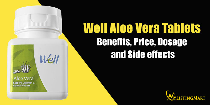 Well Aloe Vera Tablets Benefits