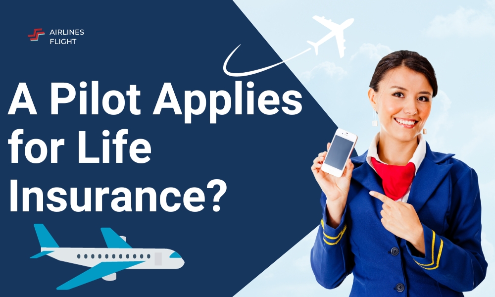 A pilot applies for life insurance?