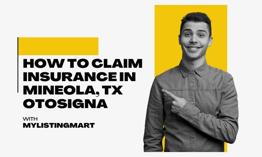how to claim insurance in mineola tx otosigna